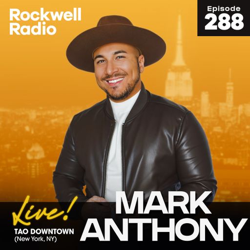 ROCKWELL LIVE! MARK ANTHONY @ TAO DOWNTOWN NYC (EP. 288)