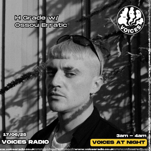 H Grade w/ Ossou Erratic 17/06/25 - [Voices Radio]