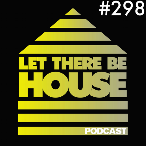 Let There Be House podcast with Glen Horsborough #298