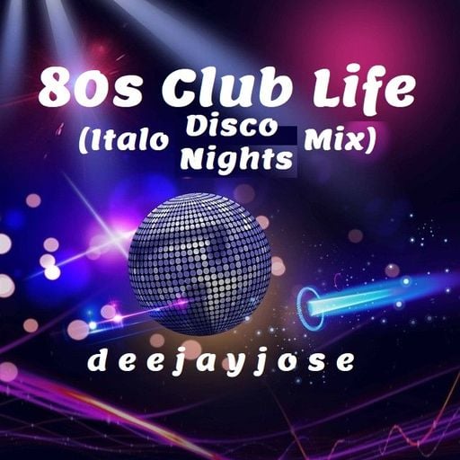 80s Club Life (italo disco nights) Mix by deejayjose