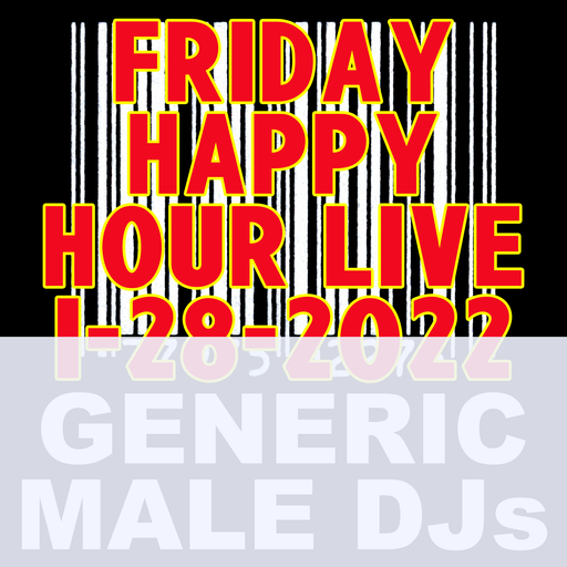 (Mostly 80s) Happy Hour - Generic Male DJs - 1-28-2022