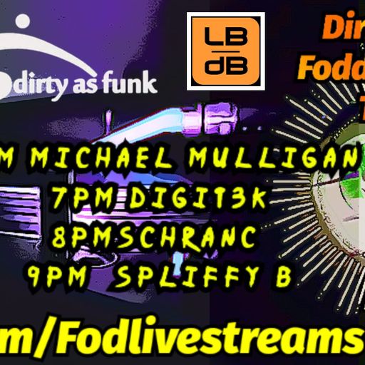 DIRTYASFUNK TECHNO FODDIN MONDAYS  6pm DIGIT3K-7pm SCHRANC -8pm SPLIFFY B-