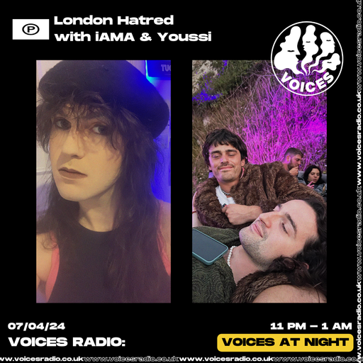 London Hatred - 07.04.24 - Voices Radio