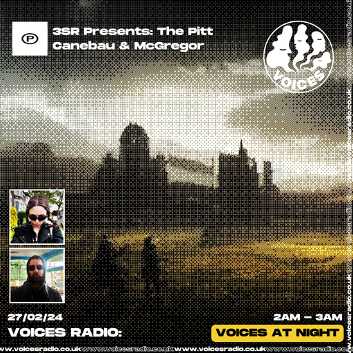 3SR PRESENTS: THE PITT w/ CANEBAU & MCGREGOR - 27/02/24 - Voices Radio
