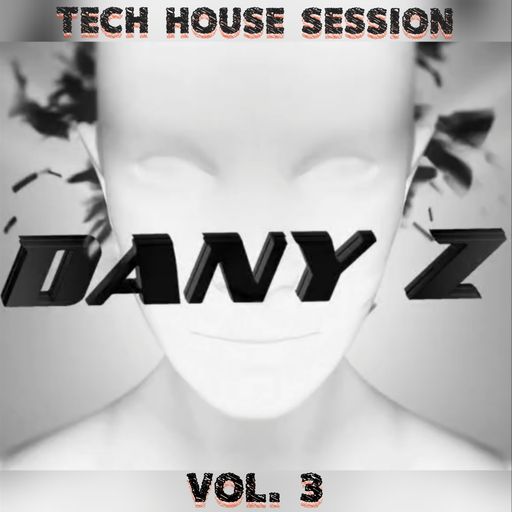 DANY Z	-	Tech House Session Vol.3