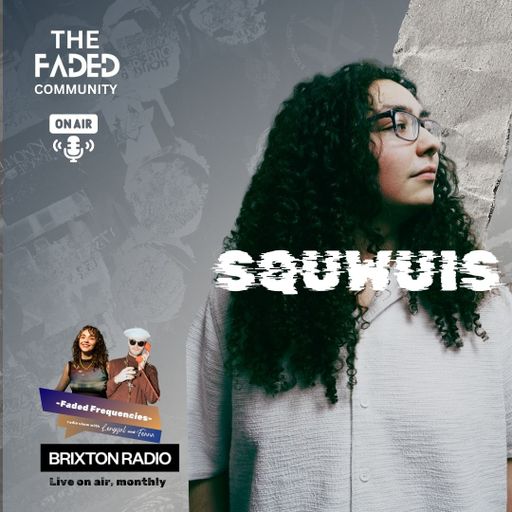 Brixton Radio 27.01.26 x Faded Frequencies - Squwuis