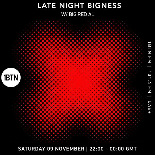 LATE NIGHT BIGNESS w/ BIG RED AL, Episode #78 - 09.11.2024