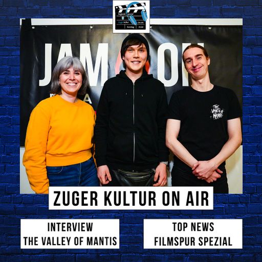 Zuger Kultur On Air | 10. März 2024 | Interview mit "The Valley of Mantis"