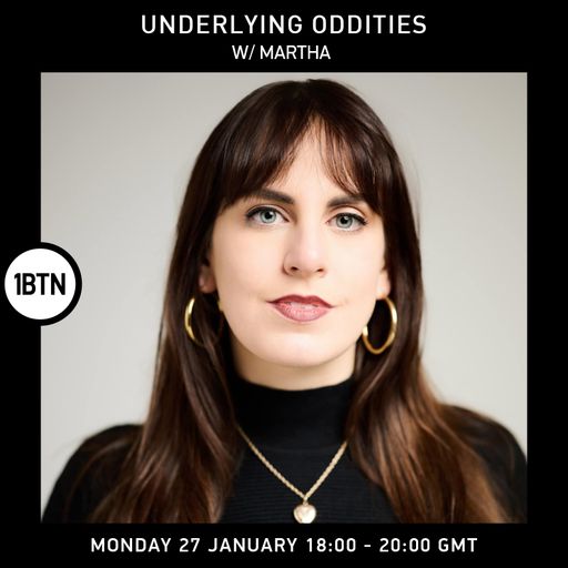 Underlying Oddities w/ Martha - 10.02.25