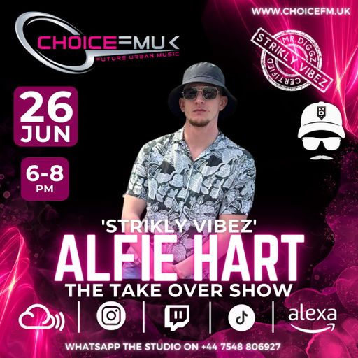 STRIKLY VIBEZ TAKE OVER SHOW WITH ALFIE HART ON CHOICE FM UK 260624