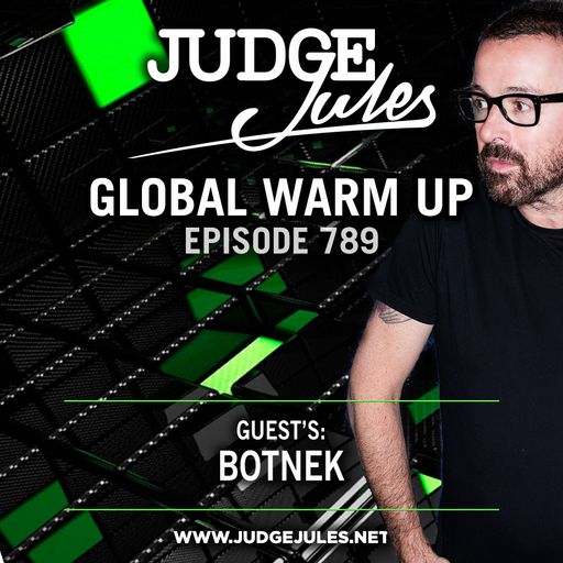 JUDGE JULES PRESENTS THE GLOBAL WARM UP EPISODE 789