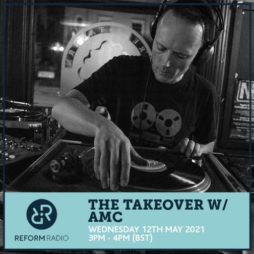 The Takeover w/ AMC 12th May 2021