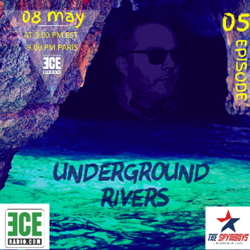 ECERadio.com"UNDERGROUND RIVERS"  Episode 5    08 May2k20