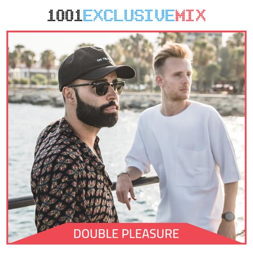 Double Pleasure - 1001Tracklists Exclusive Mix