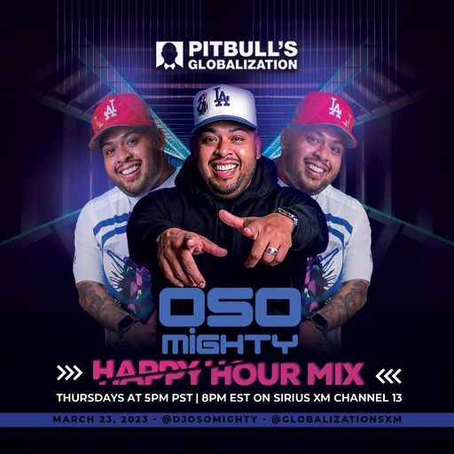OSO ON PITBULL'S GLOBALIZATION 03.23.2023