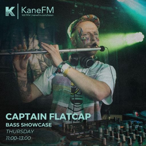 Bass Showcase | Captain Flatcap | 11/06/26 | KaneFM