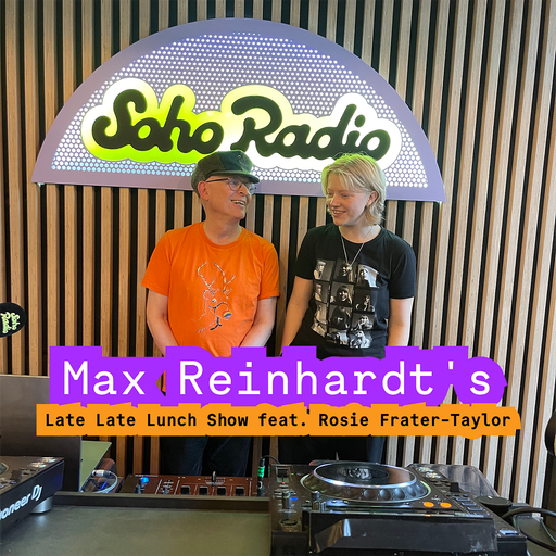 Max Reinhardt's Late Late Lunch Show feat. Rosie Frater-Taylor (06/11/2025)