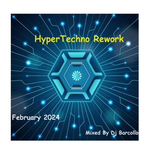 Hyper Techno Rework February 2024(Mixed By Dj Barcollo)