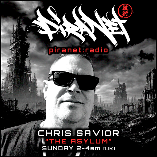 PIRANET RADIO - CHRIS SAVIOR - THE ASYLUM - 002 - [NOV-30TH-2025]