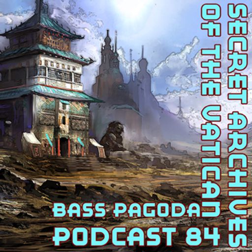 Bass Pagoda - Secret Archives of the Vatican Podcast 84
