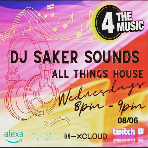 Dj sakersounds - 4TM Exclusive - All things house live 08/06