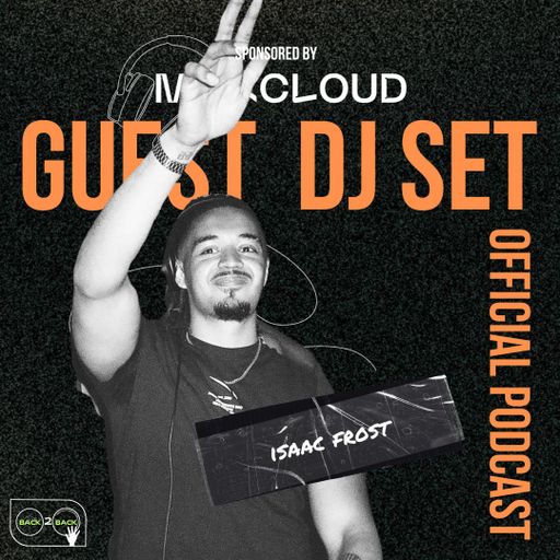 Back2Back Battle Podcast - [Guest DJ Set] with Isaac Frost