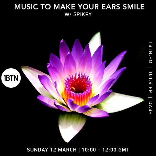 Music To Make Your Ears Smile with Spikey Kingston - 12.03.2023