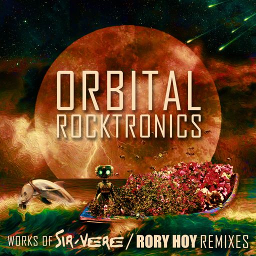 Sir Vere & Rory Hoy - Orbital Rocktronics Mixtape