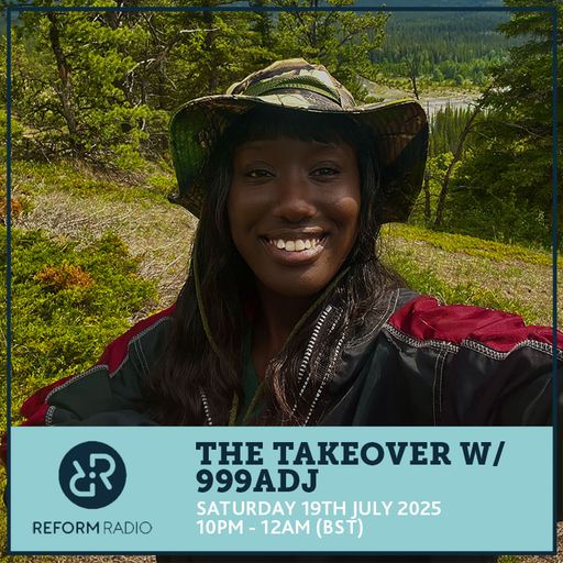 The Takeover w/ 999ADJ 19th July 2025
