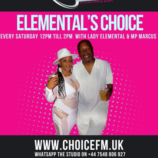 ChoiceFMUK - Elemental's Choice with Lady Elemental and MP Marcus 12:05-28.02.2026