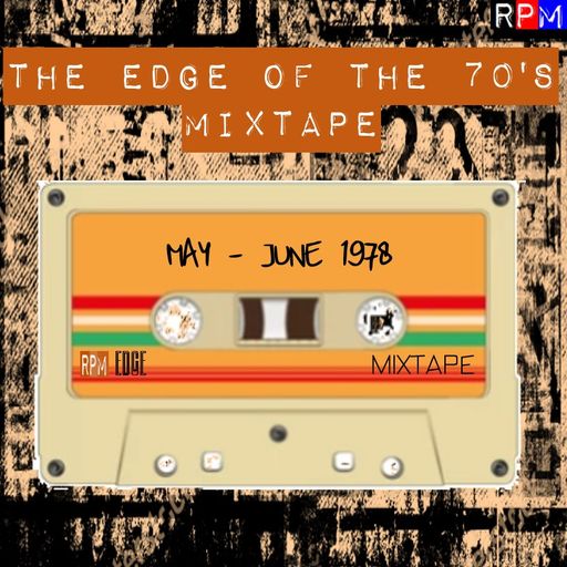 THE EDGE OF THE 70'S MIXTAPE : MAY-JUNE 1978