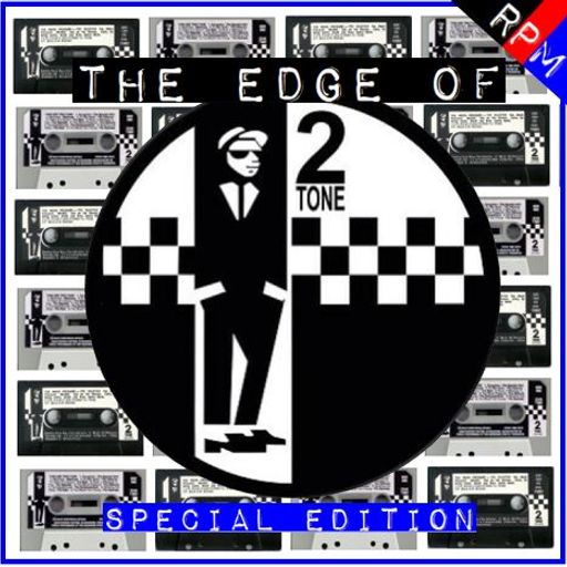 THE EDGE OF 2 TONE : THE SKA REVIVAL PART 2