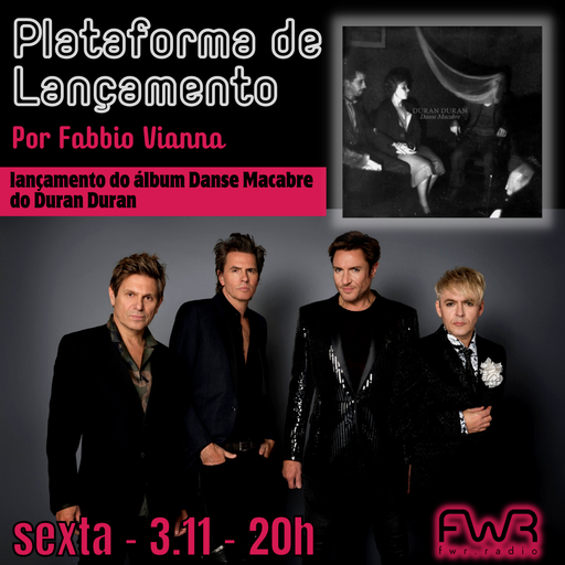 Plataforma de Lançamento - Duran Duran - Danse Macabre - 3.11.2023