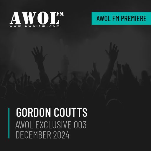 Gordon Coutts- AWOL Exclusive 003 (December 24)