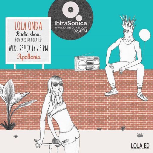 APOLLONIA - LOLA ONDA RADIOSHOW - JULY 29th 2015 - IBIZA SONICA