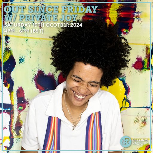 Out Since Friday w/ Private Joy 19th October 2024
