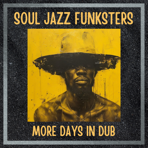 Soul Jazz Funksters - More Days in Dub