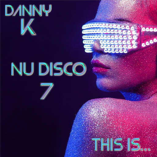 This Is... Nu Disco Vol 7 Live