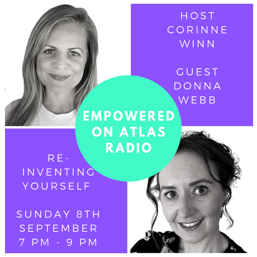 Empowered Radio Show - Corinne Winn - Re-Inventing Yourself - Sunday 8th September 2019