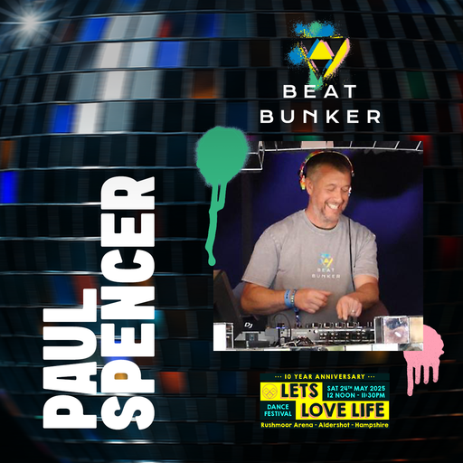 Paul Spencer's Beat Bunker Set at Let’s Love Life Festival 2025