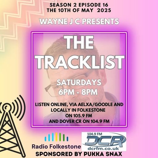 The Tracklist @Radio Folkestone and DCR S2 EP16