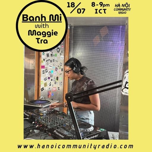 Banh Mi Show w/ Maggie Tra 07.2025