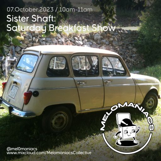 Sister Shaft: Saturday Breakfast Show #23 // 7.October.23 // Melomaniacs