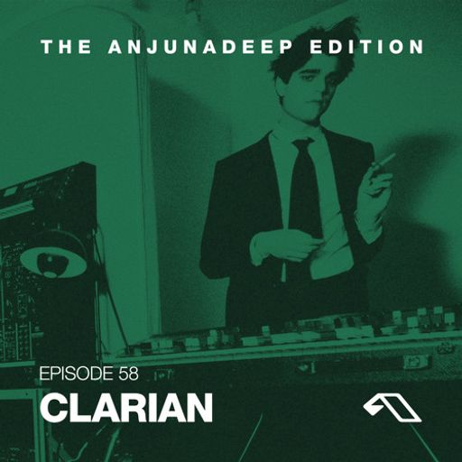 The Anjunadeep Edition 58 with Clarian