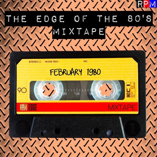 THE EDGE OF THE 80'S MIXTAPE : FEBRUARY 1980