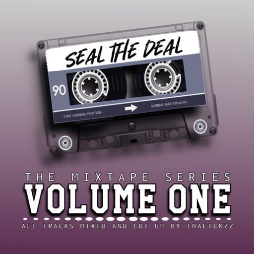 thaLiCKzz - Seal The Deal - The Mixtape Series Volume One