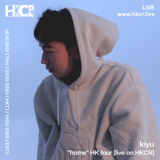 kiyu presents "home" [Live on HKCR] - 14/10/2021