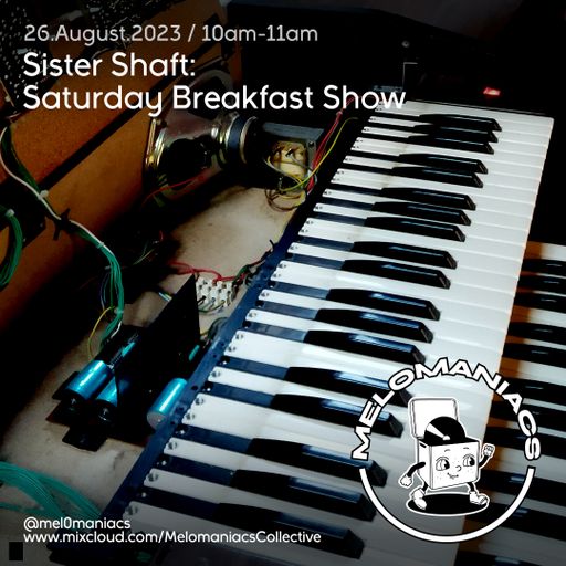 Sister Shaft: Saturday Breakfast Show // 26.August.23 // Melomaniacs