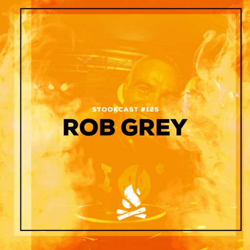 Stookcast #125 - Rob Grey