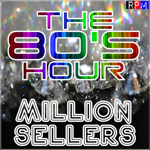 THE 80'S HOUR : MILLION SELLERS